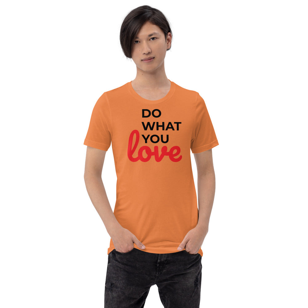 Do What You Love Short-Sleeve Unisex T-Shirt