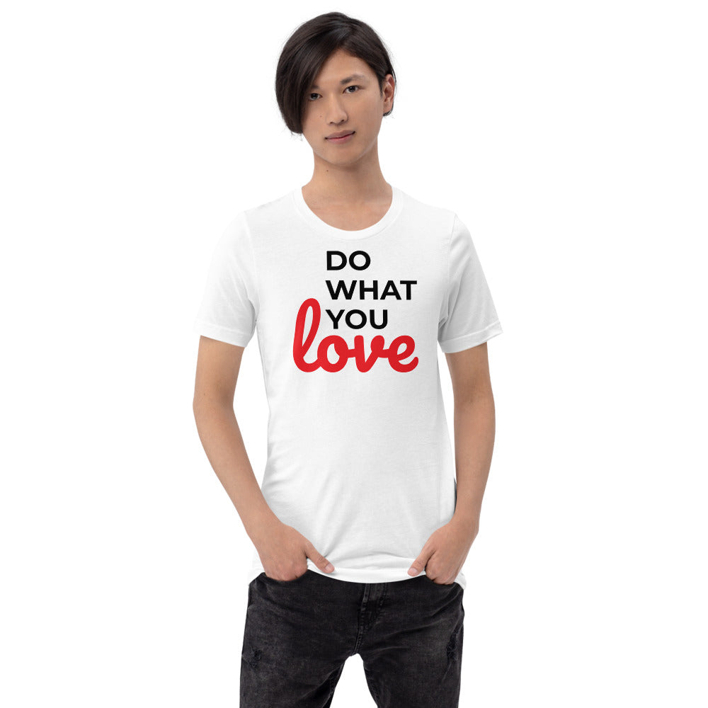 Do What You Love Short-Sleeve Unisex T-Shirt